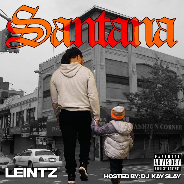 Leintz - Santana (Hosted By DJ Kay Slay)
